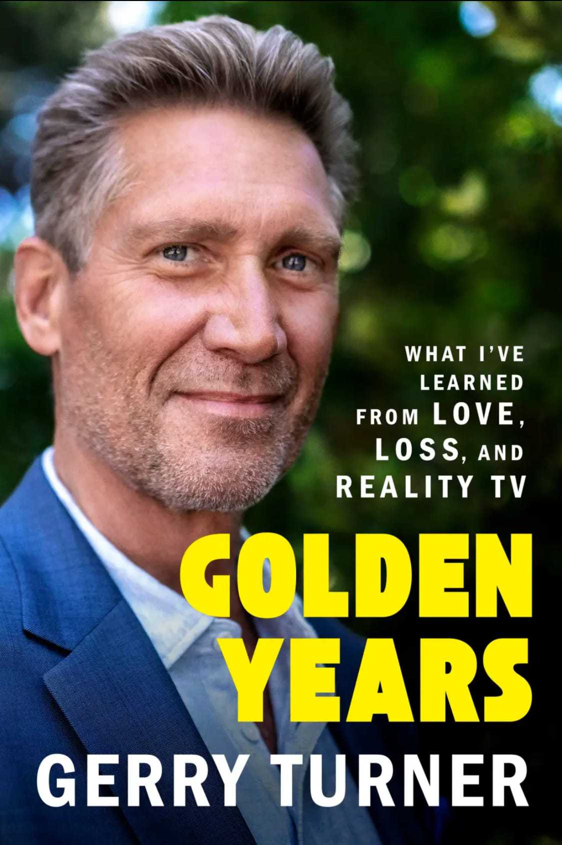 Man in suit smiling, text reads "Golden Years: What I’ve Learned from Love, Loss, and Reality TV.